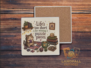 Life's Too Short for Missing Puzzle Pieces 4x4 Ceramic Coaster with Cute Cat and TTRPG Dice Art